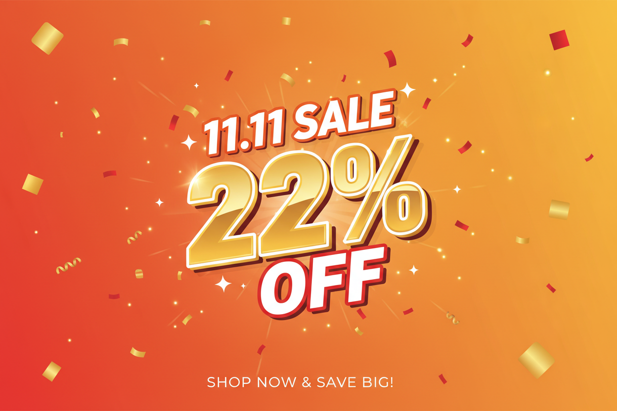 11.11 FLAT 22% OFF